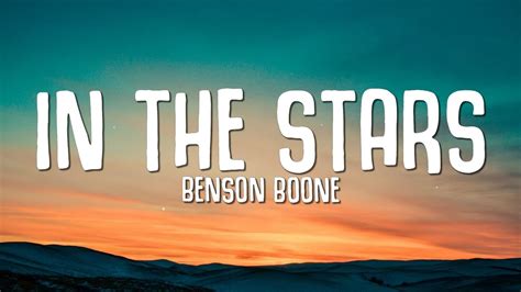 Benson boone in the stars - Lyrics. Two, three Sunday mornings were your favorite I used to meet you down on Woods Creek Road You did your hair up like you were famous Even though it's only church where we were goin' Now, Sunday mornings, I just sleep in It's like I buried my faith with you I'm screamin' at a God I don't know if I believe in 'Cause I don't know what else ... 